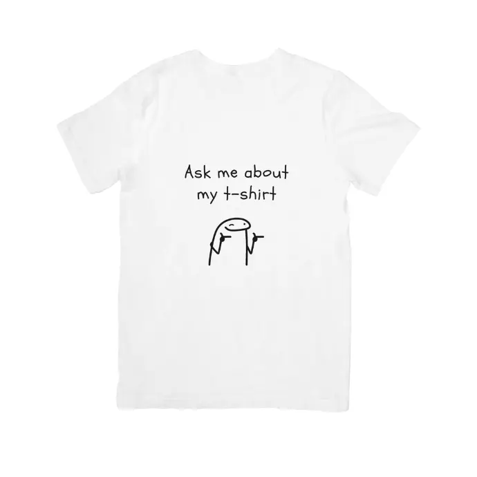 Ask me about My T-shirt